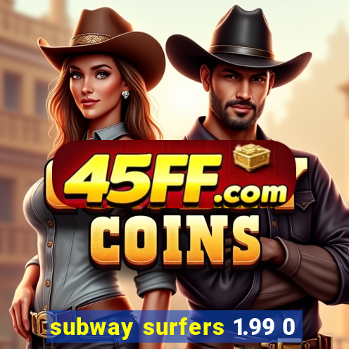 subway surfers 1.99 0